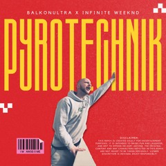 Balkonultra x Infinite Weeknd - Pyrotechnik (Euro 2024 Mix) [Radio Edit]