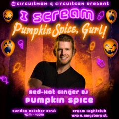CircuitMom & CircuitSon Present: I Scream Pumpkin Spice, Girl!  (Warm Up Set)