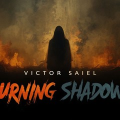 Victor Saiel - Burning Shadows