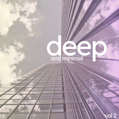 DEEP AND MINIMAL 2