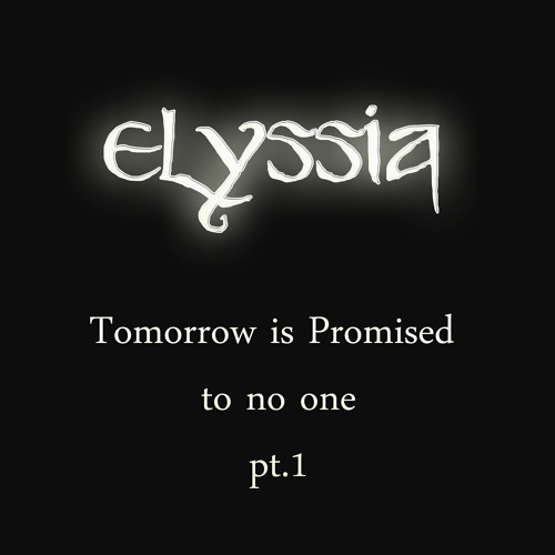 Tomorrow is Promised to no one (pt.1)