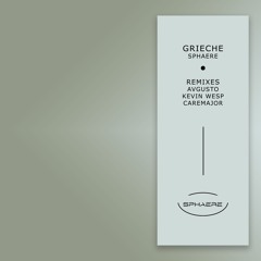 SPHAERE001 Grieche - Sphaere (LP) Remixes Avgusto I Kevin Wesp I Caremajor