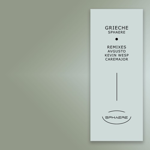 SPHAERE001 Grieche - Sphaere (LP) Remixes Avgusto I Kevin Wesp I Caremajor