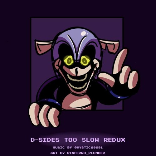 D - Sides Too Slow REDUX