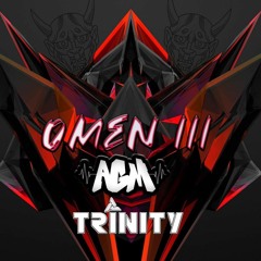 AGM & Trinity - The Omen III