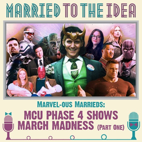 7.3 MCU Phase 4 TV Shows March Madness (Part One)