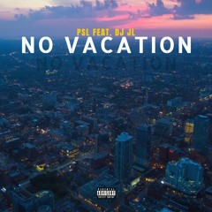 No Vacation Feat. DJ JL