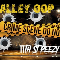 Alley OOP -11th st Peezy