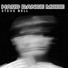 Hard Dance Mode - Steve Bell