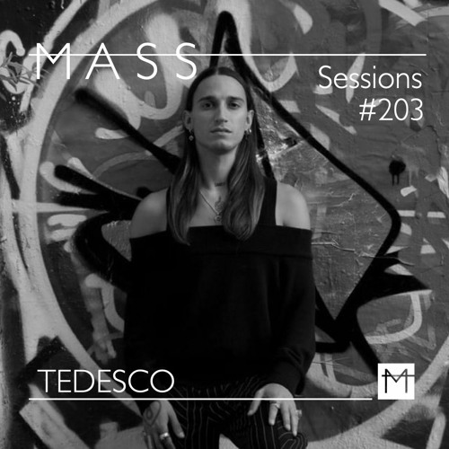 Stream MASS Sessions #203 | TEDESCO by MASS | Listen online for free on  SoundCloud