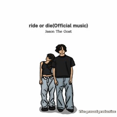 ride or die(Official music)