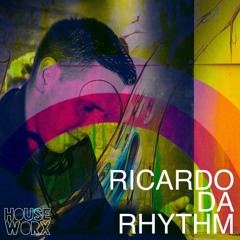 hOUSEwORX - Episode 492 - Ricardo Da Rhythm - D3EP Radio Network - 120724