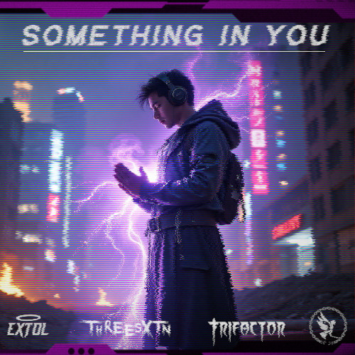 Trifactor x ThreeSXTN - Something in You