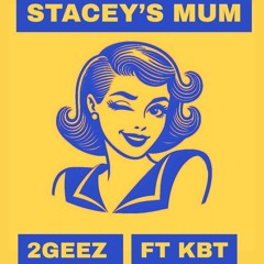 FREE DOWNLOAD - Stacey's Mum ft KBT