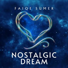 FAIQE SUMER - Nostalgic dream | Deep House Mix 2023 (Official Audio)