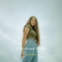 Matchanah Remix