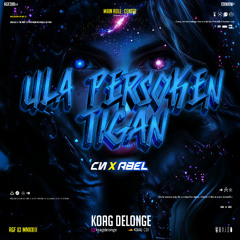 ULA PERSOKEN TIGAN - [ KOAG x CN x ABEL ] #SUPERDUPERRR