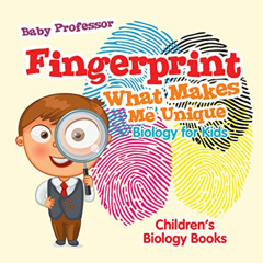[FREE] EPUB 📝 Fingerprint - What Makes Me Unique : Biology for Kids | Children's Bio