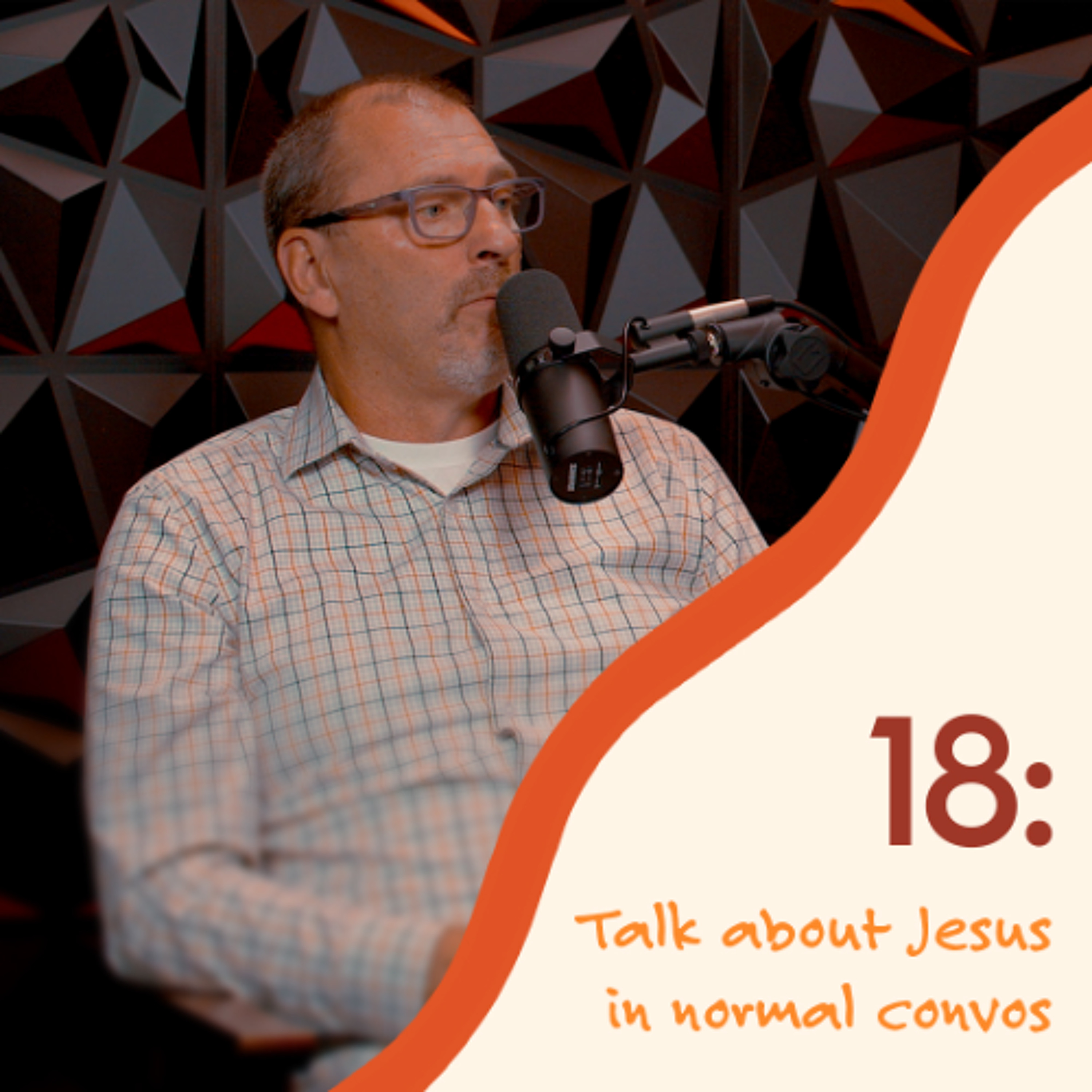 18: How to have normal conversations about Jesus episode artwork