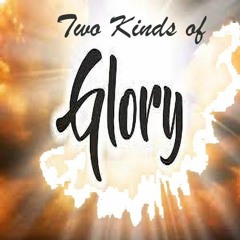 Two Kinds of Glory - March 17, 2024