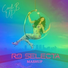 Cardi B - Up (Ro Selecta Edit)