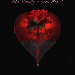 WhoReallyLovesMe?