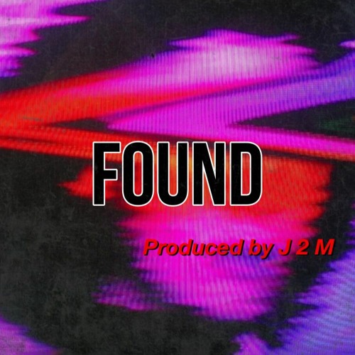 Found (Produced By J 2 M)