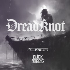 RÜGER x Buck Norris - DreadKnot