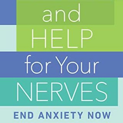[FREE] EBOOK 📃 Hope and Help for Your Nerves: End Anxiety Now by  Claire Weekes [EPU