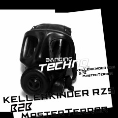 MASTERTERROR B2B KELLERKINDER RZS @ Banging Techno sets 285
