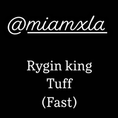 Rygin King - Tuff (fast)
