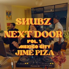 Shubz Next Door Vol 1. Feat Jime Piza