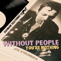 Without People You're Nothing (Featuring Joe Strummer)
