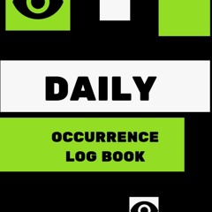 READ EPUB Daily Occurrence Log Book: Security Daily Occurence Report Sheet Log F