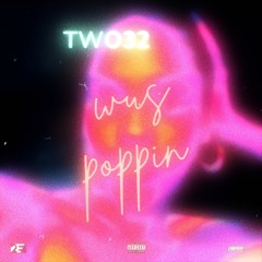 TWO32 & Bless Digital // Wus Poppin ( Slowed Up Action )
