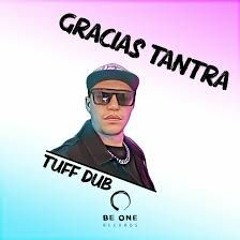 Tuff Dub - Gracias (Extended MIx)