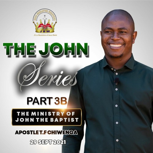 ENGLISH 29.09.2021 The John Series Part 3B - The Ministry Of John The Baptist 1