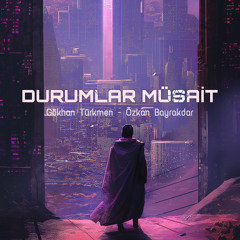 Durumlar Müsait (Gökhan Türkmen) - Remix by Özkan Bayrakdar