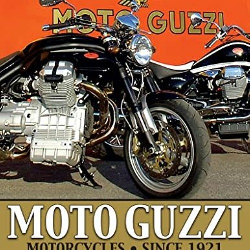 VIEW PDF 📒 Moto Guzzi Motorcycles: Since 1921 by  Jan Leek [PDF EBOOK EPUB KINDLE]