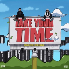 TAKE YOUR TIME