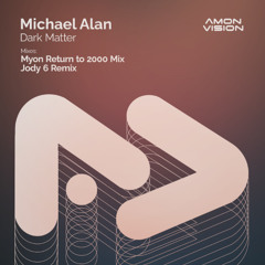Michael Alan - Dark Matter (Myon Return to 2000 Mix)