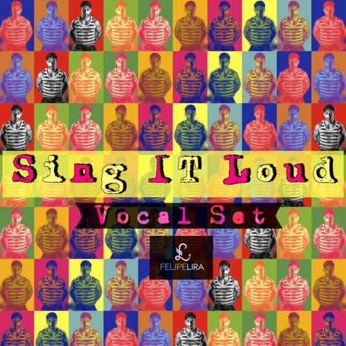 FELIPE LIRA - SING IT LOUD (VOCAL SET) [ago 2020]