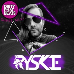 Ryskie (Dirty Phat Beats) Guest Mix