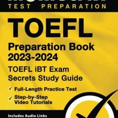 (PDF/DOWNLOAD) TOEFL Preparation Book 2023-2024 - TOEFL iBT Exam Secrets Study G