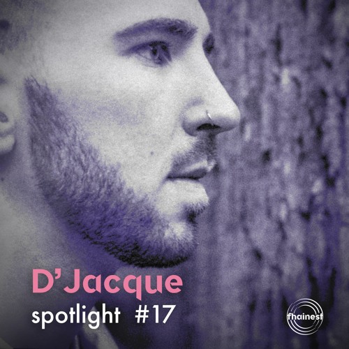 fhainest Spotlight #17 - D´Jacque