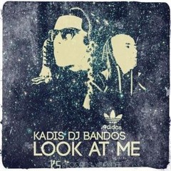 Kadis - Look At Me