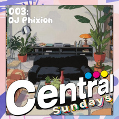 CentralSundays:003 - DJ Phixion