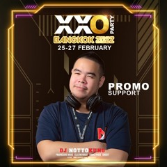 XXO Party Bangkok 2022 - DJ NOTTOKUNG PROMO SUPPORT