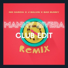 Nio Garcia Ft. J Balvin & Bad Bunny - AM (Remix) (Manny Rivera Club Edit)