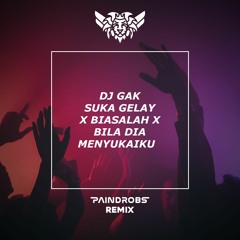 DJ Gak Suka Gelay X Biasalah X Bila Dia Menyukaiku (Paindrobs Remix)